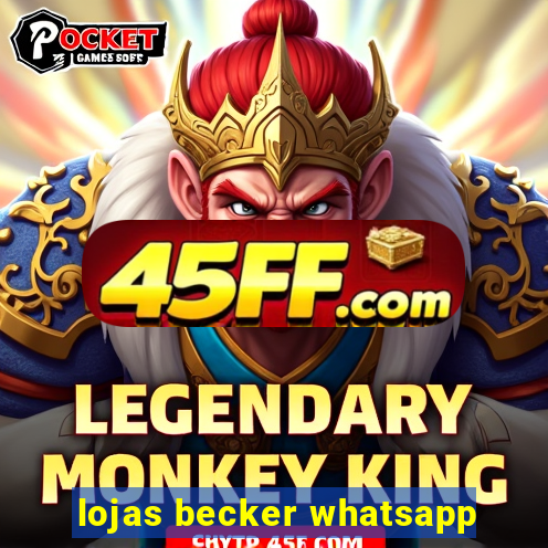 lojas becker whatsapp